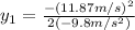y_{1}=\frac{-(11.87m/s)^{2}}{2(-9.8m/s^{2})}