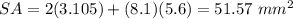 SA=2(3.105)+(8.1)(5.6)=51.57\ mm^{2}