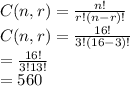 C(n,r)=\frac{n!}{r!(n-r)!}\\C(n,r)=\frac{16!}{3!(16-3)!}\\=\frac{16!}{3!13!}\\=560