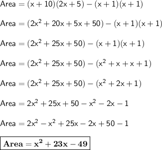 \sf{Area = (x+10)(2x+5) - (x+1)(x+1)}\\\\\sf{Area = (2x^2+20x+5x+50) - (x+1)(x+1)}\\\\\sf{Area = (2x^2+25x+50) - (x+1)(x+1)}\\\\\sf{Area = (2x^2+25x+50) - (x^2 + x +x +1)}\\\\\sf{Area = (2x^2+25x+50) - (x^2 +2x +1)}\\\\\sf{Area = 2x^2+25x+50 - x^2 -2x -1}\\\\\sf{Area = 2x^2-x^2+25x-2x+50-1}\\\\\sf{\boxed{\bf{Area=x^2+23x-49}}}