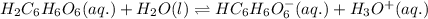 H_2C_6H_6O_6(aq.)+H_2O(l)\rightleftharpoons HC_6H_6O_6^-(aq.)+H_3O^+(aq.)