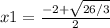 x1=\frac{-2+\sqrt{26/3}}{2}