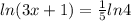 ln(3x+1)=\frac{1}{5} ln 4