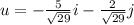 u = -\frac{5}{\sqrt{29}}i -\frac{2}{\sqrt{29}}j