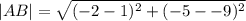 |AB|=\sqrt{(-2-1)^2+(-5--9)^2}