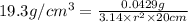 19.3 g/cm^3=\frac{0.0429 g}{3.14\times r^2\times 20 cm}