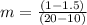 m=\frac{(1-1.5)}{(20-10)}