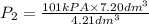 P_{2} = \frac{101 kPA \times 7.20 dm^{3}}{4.21 dm^{3}}