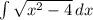 \int\limits {\sqrt{x^2 -4} \, dx