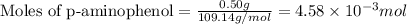 \text{Moles of p-aminophenol}=\frac{0.50g}{109.14g/mol}=4.58\times 10^{-3}mol