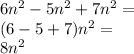6n^2-5n^2+7n^2= \\&#10;(6-5+7)n^2= \\&#10;8n^2