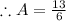 \therefore A=\frac{13}{6}