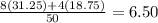 \frac{8(31.25) + 4(18.75)}{50} = 6.50