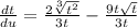 \frac{dt}{du}=\frac{2\sqrt[3]{t^2}}{3t}-\frac{9t\sqrt{t}}{3t}