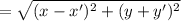 =\sqrt{(x-x')^2+(y+y')^2}