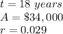 t=18\ years\\ A=\$34,000\\ r=0.029