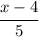 \cfrac{x-4}{5}