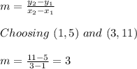 m=\frac{y_{2}-y_{1}}{x_{2}-x_{1}} \\ \\ Choosing \ (1,5) \ and \ (3,11) \\ \\ m=\frac{11-5}{3-1}=3