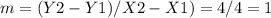 m=(Y2-Y1)/X2-X1)=4/4=1