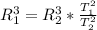 R_{1} ^{3} =R_{2} ^{3} *\frac{T_{1} ^{2} }{T_{2} ^{2} }