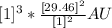[1 ]^{3} *\frac{[29.46]^{2} }{[1]^{2} } AU