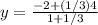 y = \frac{-2 + (1/3)4}{1+ 1/3}