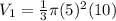 V_1=\frac{1}{3}\pi (5)^2(10)