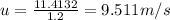 u=\frac{11.4132}{1.2}=9.511 m/s