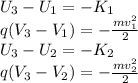 U_3-U_1=-K_1\\q(V_3-V_1)=-\frac{mv_1^2}{2}\\U_3-U_2=-K_2\\q(V_3-V_2)=-\frac{mv_2^2}{2}\\