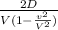 \frac{2D}{V(1 - \frac{v^2}{V^2}) }