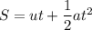 S= ut+\dfrac{1}{2}at^2
