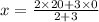 x =  \frac{2 \times 20 + 3 \times 0}{2+ 3}