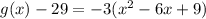 g(x)-29=-3(x^{2} -6x+9)