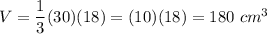 V=\dfrac{1}{3}(30)(18)=(10)(18)=180\ cm^3
