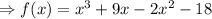 \Rightarrow f(x)=x^3+9x-2x^2-18