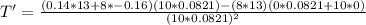 T'=\frac{(0.14*13+8*-0.16)(10*0.0821)-(8*13)(0*0.0821+10*0)}{(10*0.0821)^{2} }