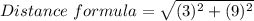 Distance\ formula = \sqrt{(3)^{2} + (9)^{2}}