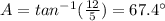 A=tan^{-1}(\frac{12}{5})= 67.4\°