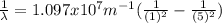 \frac{1}{\lambda} = 1.097x10^{7}m^{-1}(\frac{1}{(1)^{2}}-\frac{1}{(5)^{2}})
