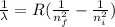 \frac{1}{\lambda} = R(\frac{1}{n_{f}^{2}}-\frac{1}{n_{i}^{2}})