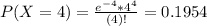 P(X = 4) = \frac{e^{-4}*4^{4}}{(4)!} = 0.1954