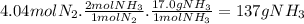 4.04molN_{2}.\frac{2molNH_{3}}{1molN_{2}} .\frac{17.0gNH_{3}}{1molNH_{3}} =137gNH_{3}