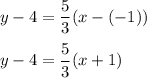 y-4=\dfrac{5}{3}(x-(-1))\\\\y-4=\dfrac{5}{3}(x+1)