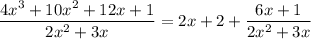 \dfrac{4x^3+10x^2+12x+1}{2x^2+3x}=2x+2+\dfrac{6x+1}{2x^2+3x}