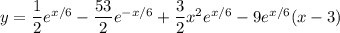 y=\dfrac12e^{x/6}-\dfrac{53}2e^{-x/6}+\dfrac32x^2e^{x/6}-9e^{x/6}(x-3)