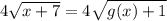 4\sqrt{x+7}=4\sqrt{g(x)+1}