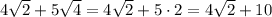 4\sqrt{2}+5\sqrt{4}=4\sqrt{2}+5\cdot 2=4\sqrt{2}+10
