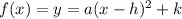 f(x)=y=a(x-h)^2+k