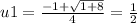 u1 =  \frac{-1+ \sqrt{1+8} }{4} = \frac{1}{2}