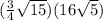 (\frac{3}{4}\sqrt{15})(16\sqrt{5})